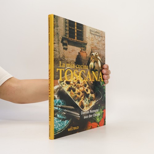 Mia cucina toscana - la, toscana 