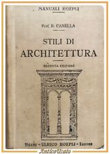 STILI DI ARCHITETTURA Renzo Canella 1918 Ulrico Hoepli Manuale Libro II edizione