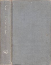 Il taglio del bosco. Racconti lunghi e romanzi brevi. Cassola, Carlo. 1959. .