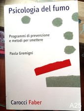 PSICOLOGIA DEL FUMO di Gremigni - libro Carocci cura sigaretta smettere fumare