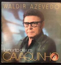 Waldir Azevedo „Lamento de um Cavaquinho“ Vinyl LP 1978 Brazil pressing RARE!
