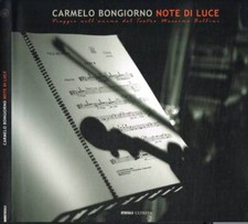 Note di luce. Viaggio nell’anima del Teatro Massimo Bellini. Bongiorno Carmelo;C