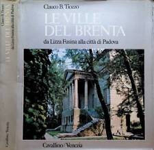 Le ville del Brenta. Da Lizza Fusina alla città di Padova. Clauco B. Tiozzo. 197