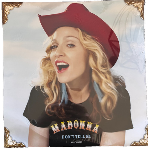 Madonna don tell me - -don’t,