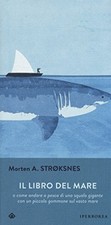 Libro del mare o come andare a pesca di uno squalo gigante con piccolo gommone S