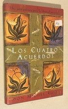 Los cuatro acuerdos: Una guia
