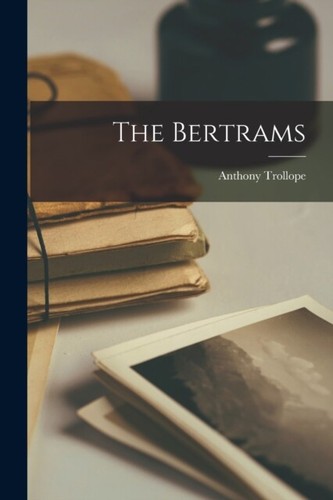 Trollope bertrams new - trollope,