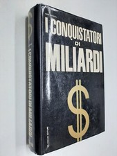 I CONQUISTATORI DI MILIARDI -