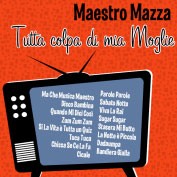 Gianni Mazza  - Tutta Colpa Di