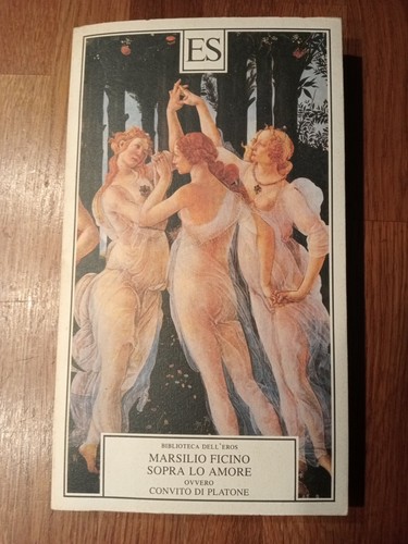 Marsilio ficino sopra - ficino, amore