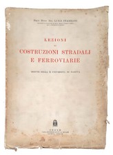 Lezioni di costruzioni stradali e ferroviarie - Stabilini - Padova, CEDAM, 1939