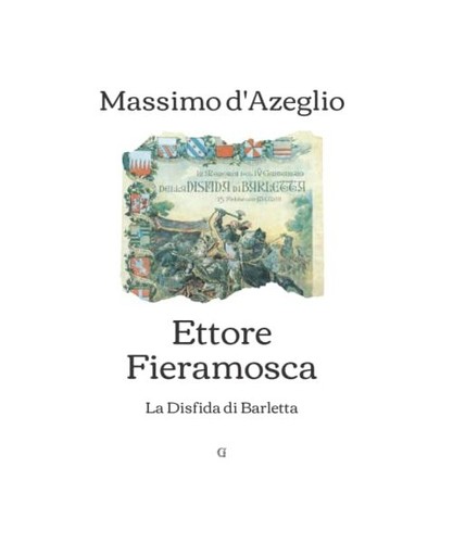 Ettore fieramosca disfida - ettore, la