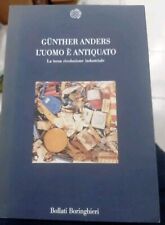 ANDERS G.- L'UOMO È ANTIQUATO Bollati Boringhieri