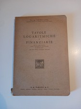 Tavole Logaritmiche E Finanziarie Per Le Applicazioni Della Matematica...