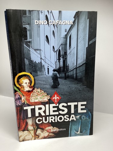 Trieste curiosa dino carfagna - curiosa,
