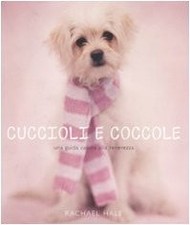 Cuccioli e coccole. Una guida