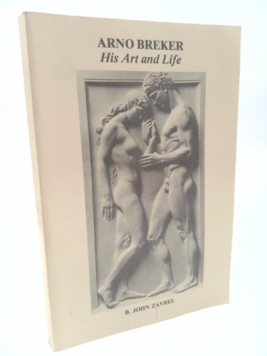 Arno breker his art - breker:, life