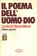 Il Poema dell'Uomo-Dio. Il secondo anno di vita pubblica (parte seconda) Volu...
