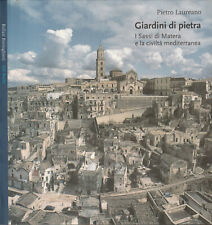 P. LAUREANO - GIARDINI DI PIETRA / I SASSI DI MATERA E LA CIVILTA' MEDITERRANEA
