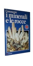572- Volume CONOSCERE I MINERALI E LE ROCCE  Libro Natura a colori 