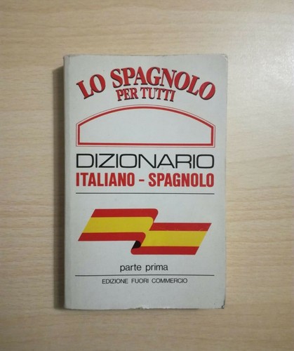 Dizionario italiano spagnolo - dizionario, italiano-spagnolo