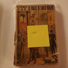 EUGENIO SUE LE FIGLIE DI CARLO MAGNO CASA EDITRICE SOCIALE MILANO 1927