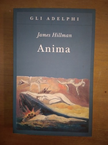 James hillman anima gli - hillman-, anima-