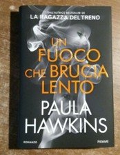 PAULA HAWKINS - UN FUOCO CHE BRUCIA LENTO - ROMANZO