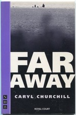 Caryl CHURCHILL / Far Away
