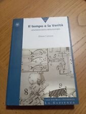 Il tempo e la verità. Una breve storia della biologia. Ernesto Capanna. 2008. II