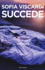 Succede Sofia Viscardi Mondadori 2016
