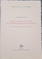 Giuseppe Galasso -Dalla libertà d'Italia alle preponderanze straniere Ed. Storia