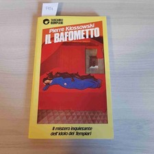IL BAFOMETTO idolo dei Templari PIERRE KLOSSOWSKI - BOMPIANI - 1989