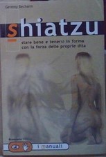 Becharm SHIATZU STARE BENE E TENERSI IN FORMA CON LA FORZA DELLE PROPRIE DITA