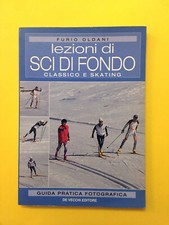 Lezioni di sci di fondo.Classico e skating-di Furio Oldani-libro De Vecchi 2000