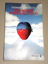 Federico Moccia TRE METRI SOPRA IL CIELO" Feltrinelli
