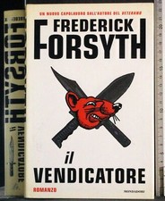 IL VENDICATORE. FREDERICK FORSYTH. MONDADORI.