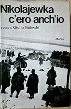 Nikolajewka c'ero anch'io a