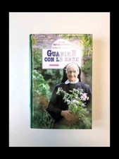 Guarire con le erbe / suor Bernardina