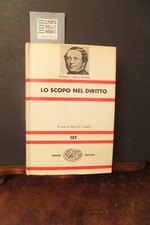 LO SCOPO NEL DIRITTO RUDOLF VON JHERING EINAUDI NUE 137 - 1972  CURA M. LOSANO