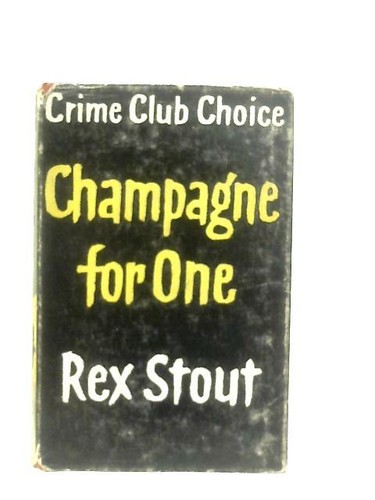 Champagne for one rex stout - stout,