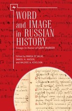 di Salvo - Word and Image in Russian History   Essays in Honor of Gary - X555z