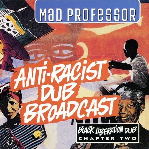 Mad professor anti - anti-racist, dub