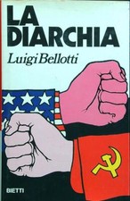 LA DIARCHIA BELLOTTI LUIGI BIETTI 1969  RILEGATO CON SOVRACCOPERTA