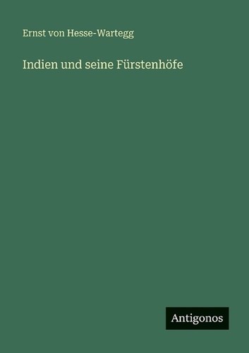 Indien und seine frstenhfe - seine, by