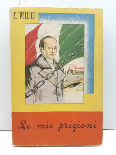 Silvio pellico mie - pellico, le