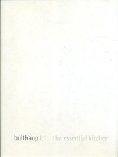 BULTHAUP B1  THE ESSENTIAL KITCHEN GRAFICA/DESIGN AA.VV  2010