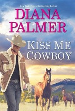 Diana Palmer Kiss Me, Cowboy
