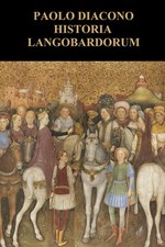 historia langobardorum storia de fatti dei langobardi Diacono 9798738012297