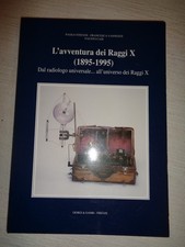 RADIOLOGIA L'AVVENTURA DEI RAGGI X APPARECCHI D'EPOCA STORIA RADIOGRAFIE /621/